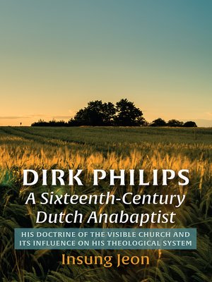 cover image of Dirk Philips, a Sixteenth-Century Dutch Anabaptist